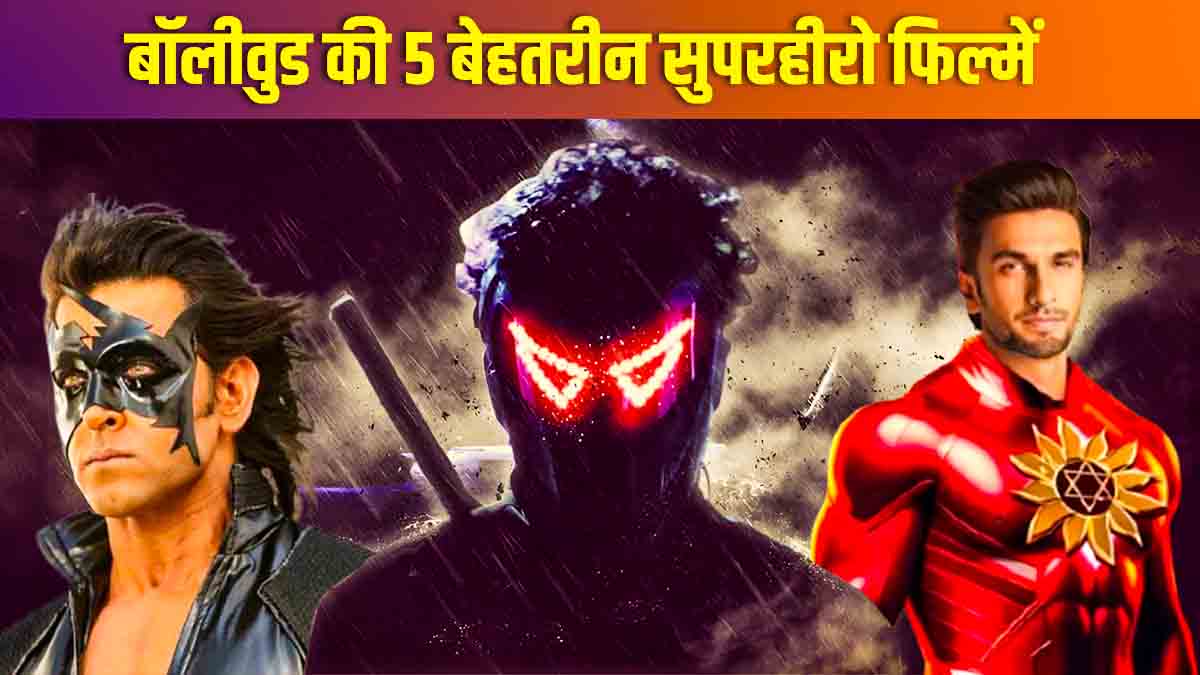 Best 5 Bollywood Superhero Movies 2024